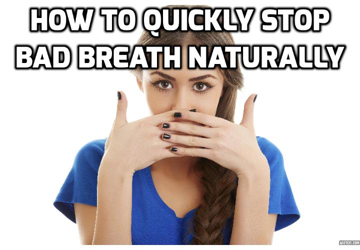 breath bad stop natural quickly ways naturally 3days eliminate embarrassing